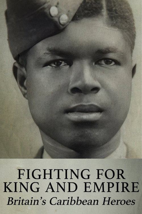 Movie poster for Fighting for King and Empire: Britain's Caribbean Heroes (2015)