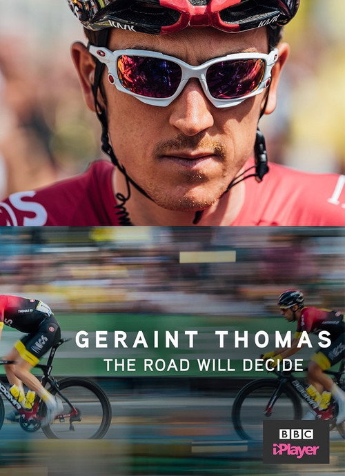 Movie poster for Geraint Thomas: The Road Will Decide (2019)