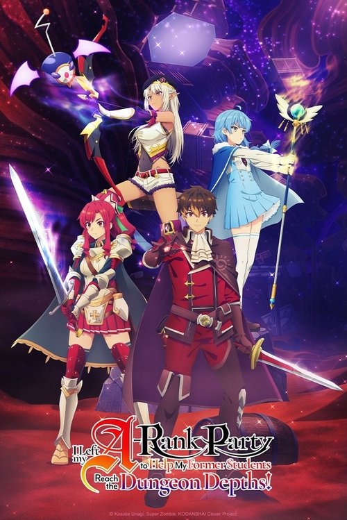 I Left My A-Rank Party to Help My Former Students Reach the Dungeon Depths! poster