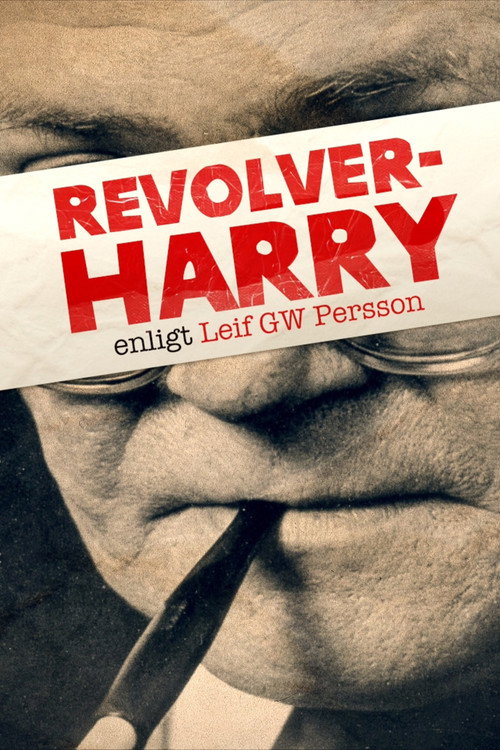 Movie poster for Revolver-Harry - enligt Leif GW Persson (2018)