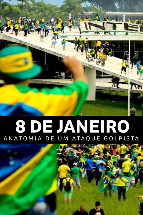 Movie poster for 8 de janeiro: Anatomia de um Ataque Golpista (2024)