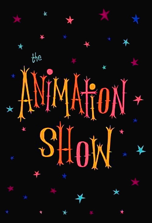 Movie poster for The Animation Show / Intermission in the Third Dimension / The End of the Show (2003)