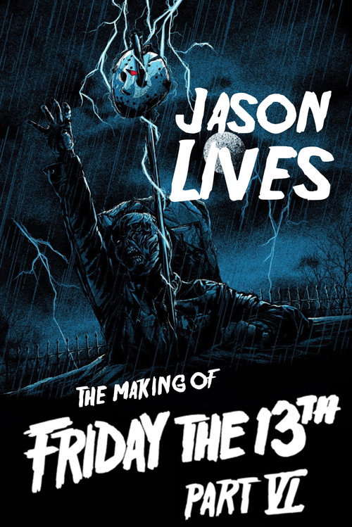 Movie poster for Jason Lives: The Making of Friday the 13th: Part VI (2009)