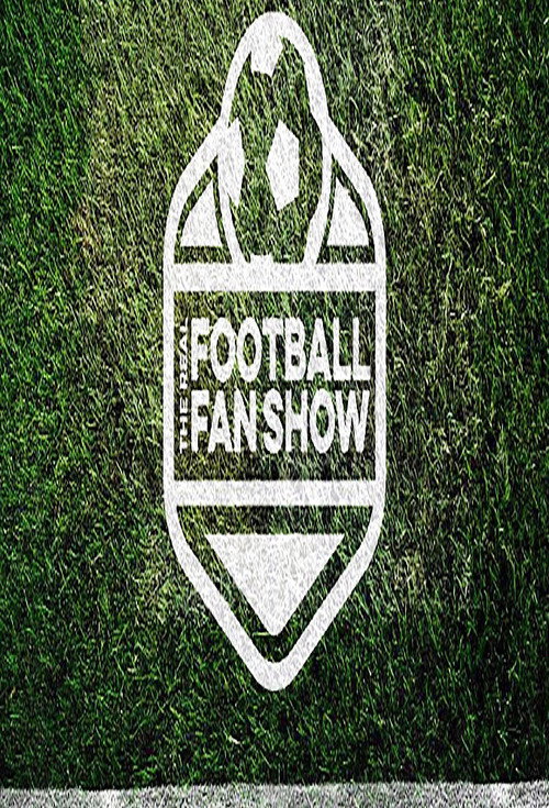 Series poster for The Real Football Fan Show (2018)