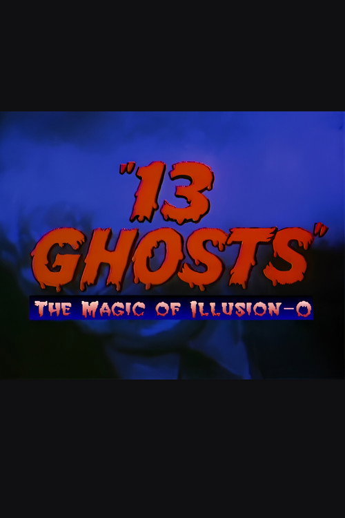 Movie poster for 13 Ghosts: The Magic of Illusion-O
