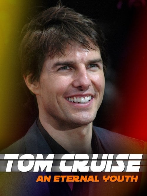 Movie poster for Tom Cruise: An Eternal Youth (2020)