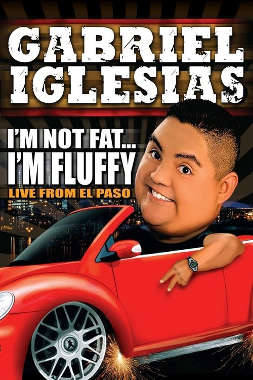 Movie poster for Gabriel Iglesias: I'm Not Fat... I'm Fluffy (2009)