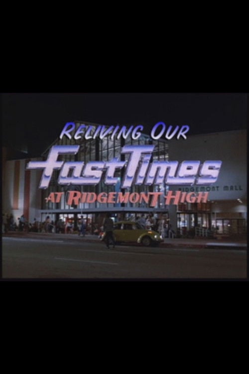 Movie poster for Reliving Our Fast Times at Ridgemont High (1999)