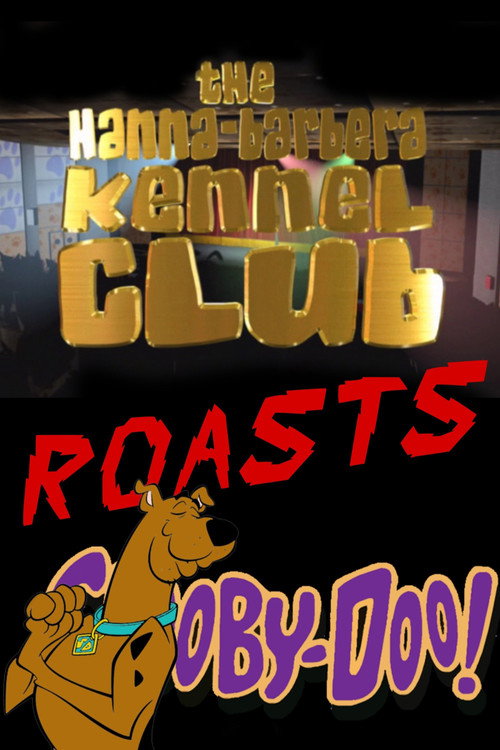 Movie poster for The Hanna-Barbera Kennel Club Roasts Scooby-Doo (2005)