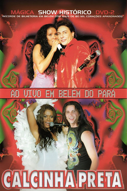Movie poster for Calcinha Preta - Mágica - Show Histórico Ao Vivo em Belém do Pará (2005)