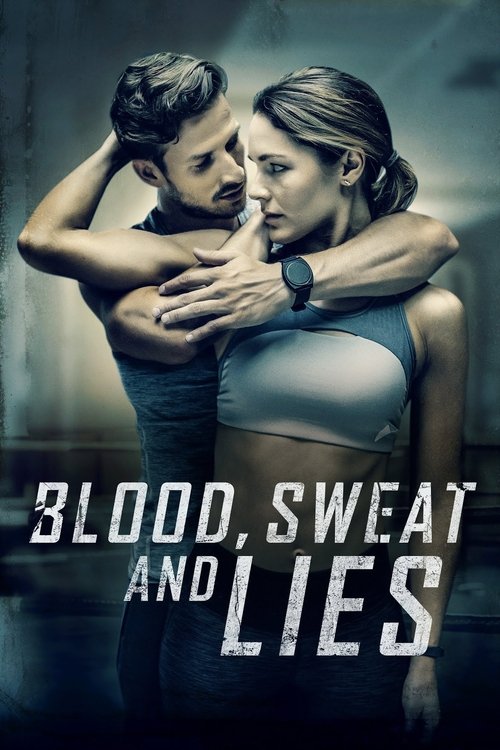 Movie poster for Blood, Sweat and Lies (2018)