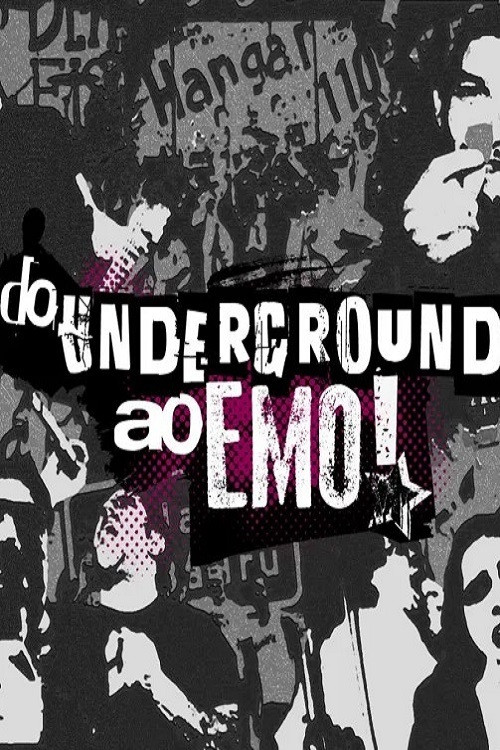 Movie poster for Do Underground ao Emo (2013)