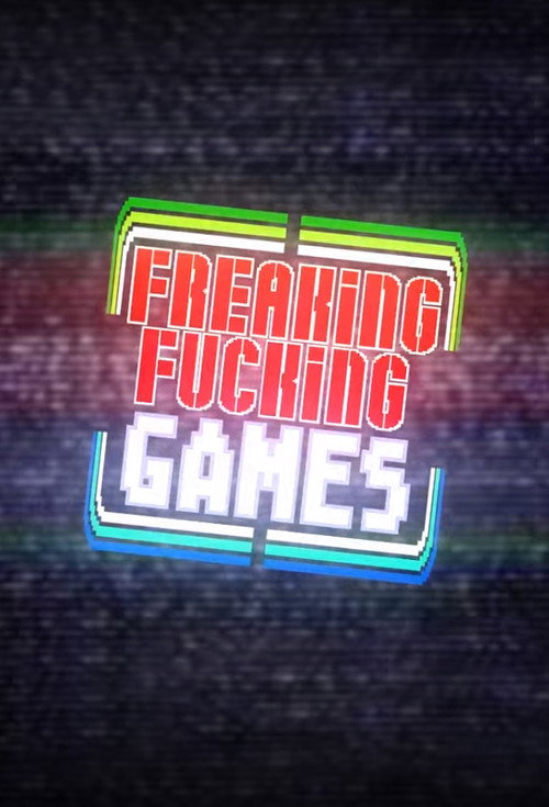 Series poster for Freaking Fucking Games (2011)