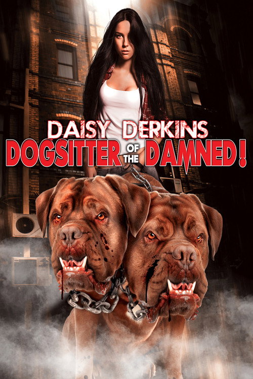 Movie poster for Daisy Derkins, Dogsitter of the Damned (2013)