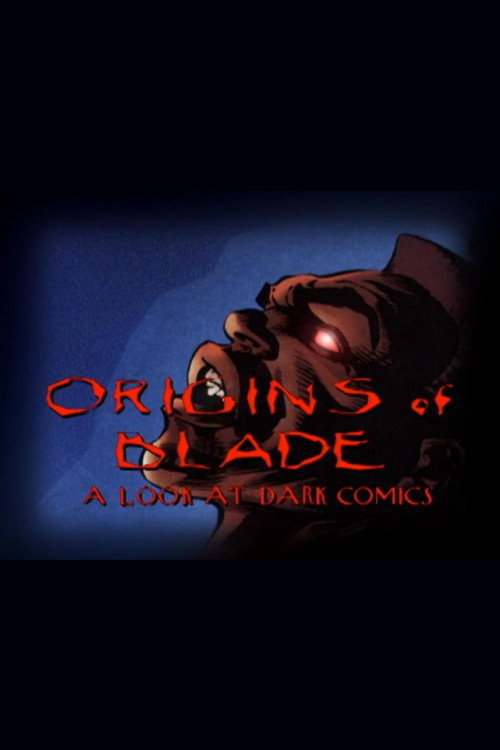 Movie poster for Origins of 'Blade': A Look at Dark Comics (1998)