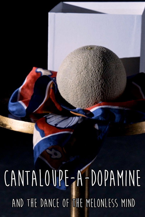 Movie poster for Cantaloupe-a-dopamine and the Dance of the Melonless Mind (2024)