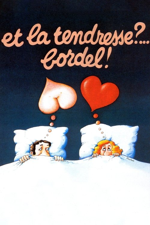Movie poster for Et la tendresse ?… Bordel ! (1979)