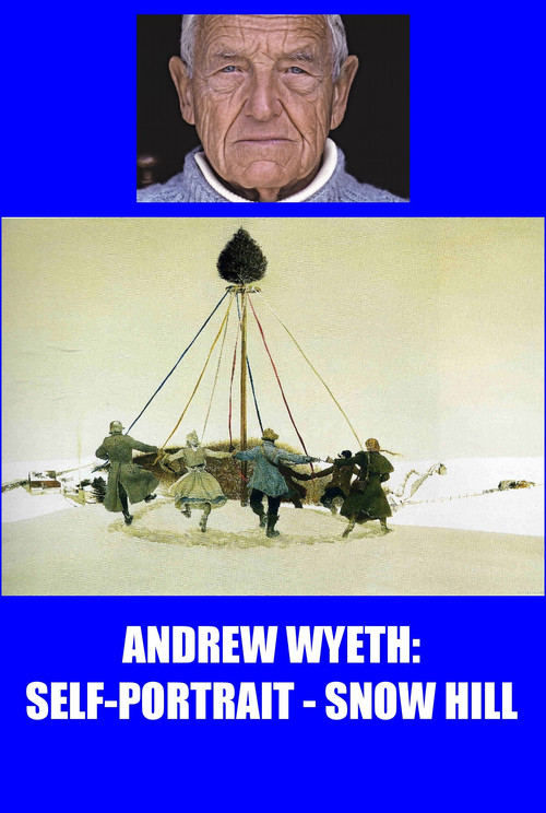 Movie poster for Andrew Wyeth: Self Portrait - Snow Hill (1995)