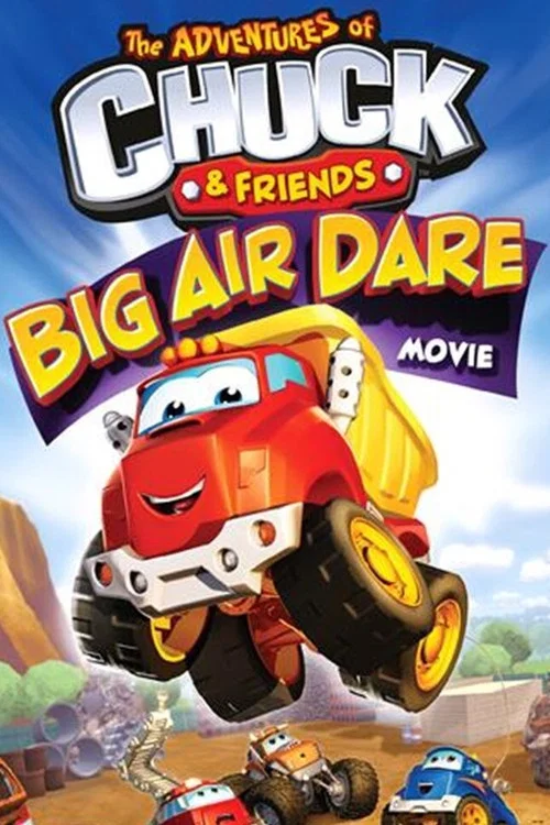 Movie poster for Chuck & Friends: Big Air Dare Movie (2011)