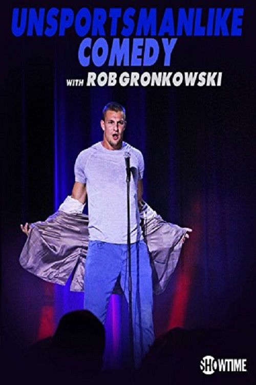 Movie poster for Unsportsmanlike Comedy with Rob Gronkowski (2018)