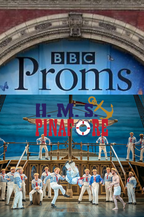 Movie poster for BBC Proms: H.M.S. Pinafore (2005)