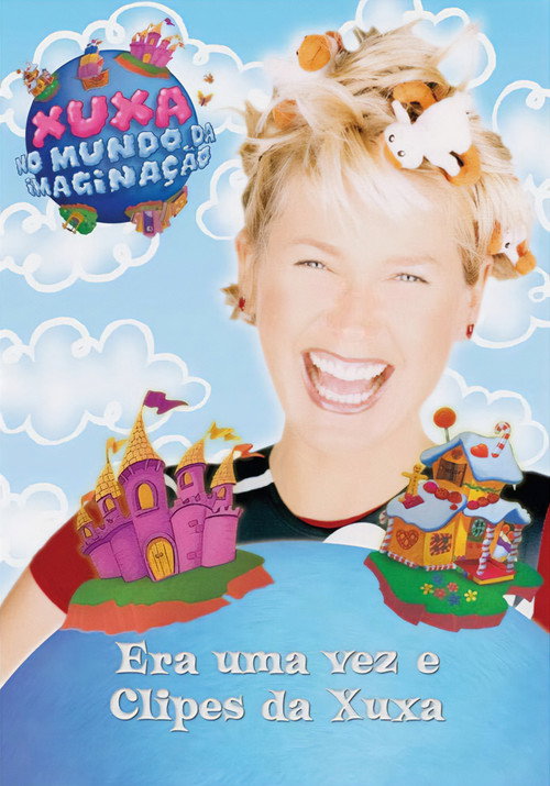 Movie poster for Era Uma Vez e Clipes da Xuxa (2006)