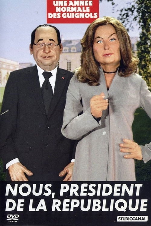 Movie poster for L'Année des Guignols - Nous, président de la République (2012)