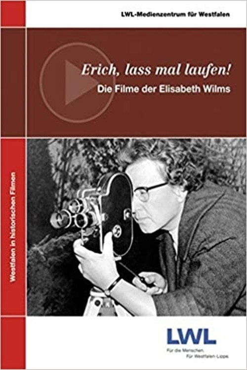 Movie poster for Erich, lass mal laufen!: Die Filme der Elisabeth Wilms (2011)