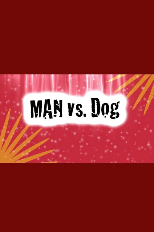 Movie poster for Man Vs. Dog (2013)