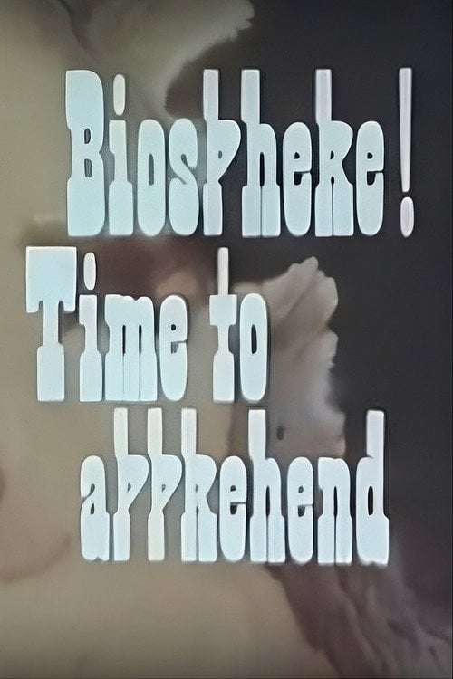 Movie poster for Biosphere! Time to Apprehend (1974)
