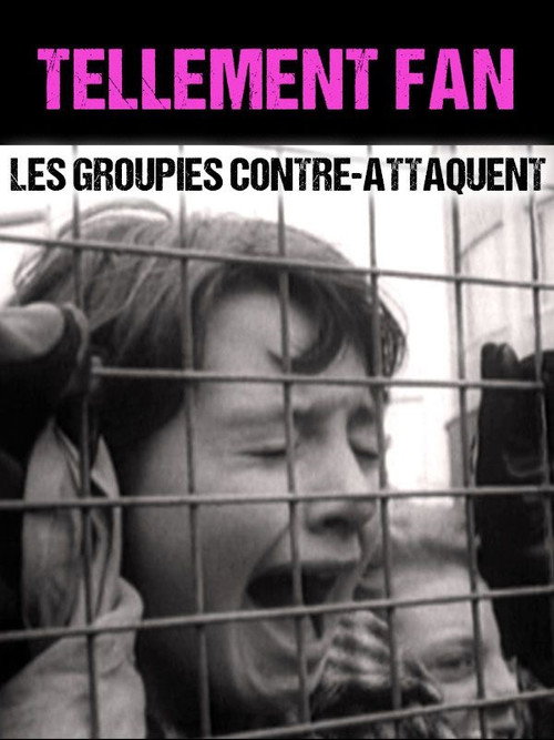 Movie poster for Tellement Fan - Les groupies contre-attaquent (2017)