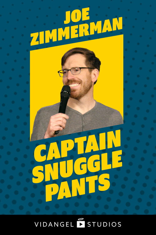 Movie poster for Joe Zimmerman: Captain Snuggle Pants