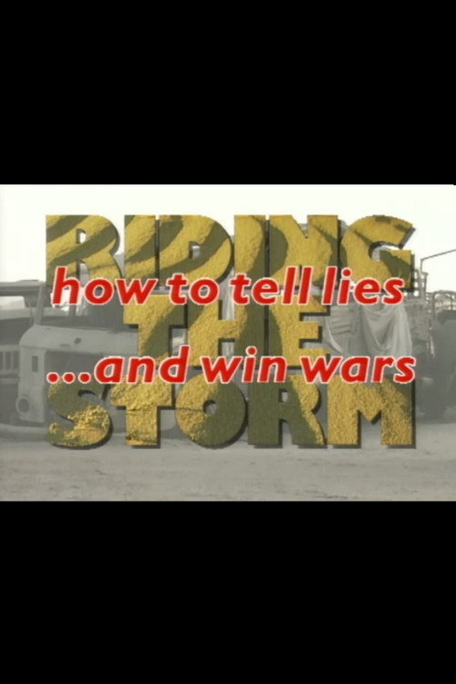 Movie poster for Riding the Storm: How to Tell Lies and Win Wars (1996)