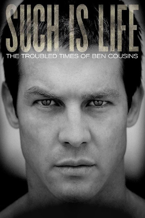 Movie poster for Such Is Life - The Troubled Times Of Ben Cousins (2010)