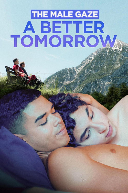 Movie poster for The Male Gaze: A Better Tomorrow (2023)