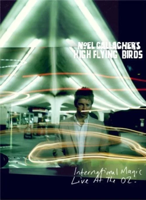 Movie poster for Noel Gallagher's High Flying Birds: International Magic Live At The O2 (2012)