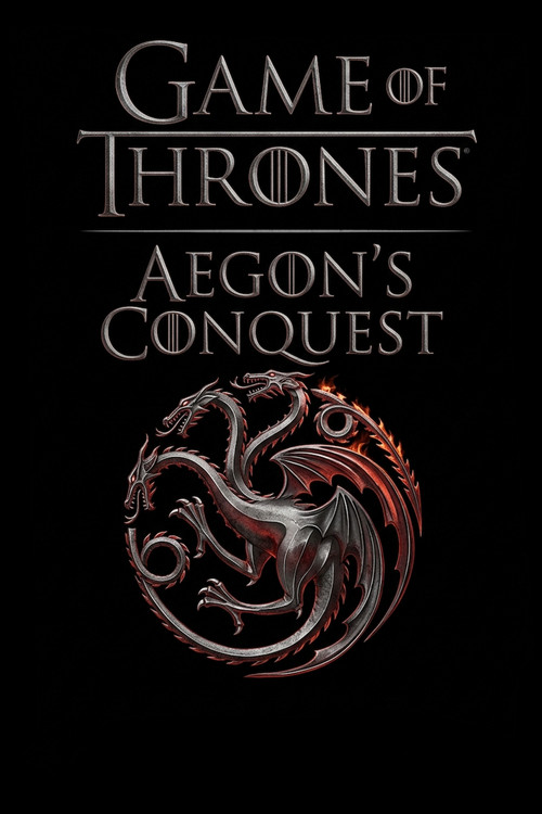 Movie poster for Game of Thrones: Aegon's Conquest