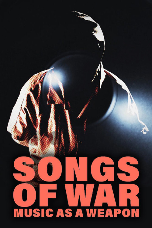 Movie poster for Songs of War: Music as a Weapon (2010)