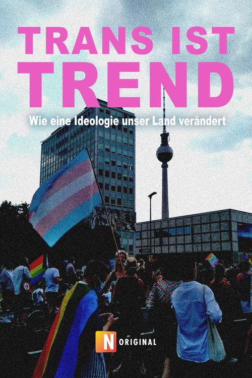Movie poster for Trans ist Trend: Wie eine Ideologie unser Land verändert (2023)