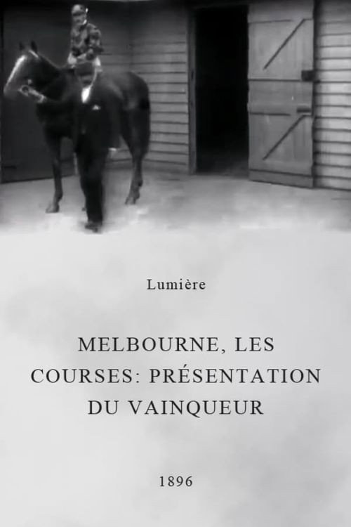 Movie poster for Melbourne, les courses : présentation du vainqueur (1896)