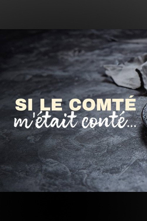 Series poster for Si le comté m'était conté.... (2024)