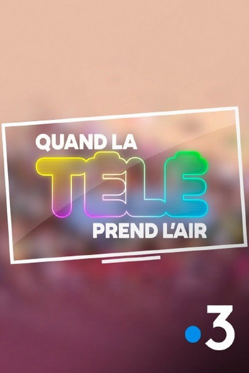 Movie poster for Quand la télé prend l'air (2022)