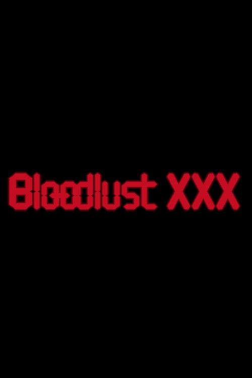 Movie poster for Bloodlust XXX (2023)