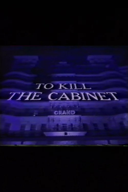 Movie poster for To Kill the Cabinet (1986)