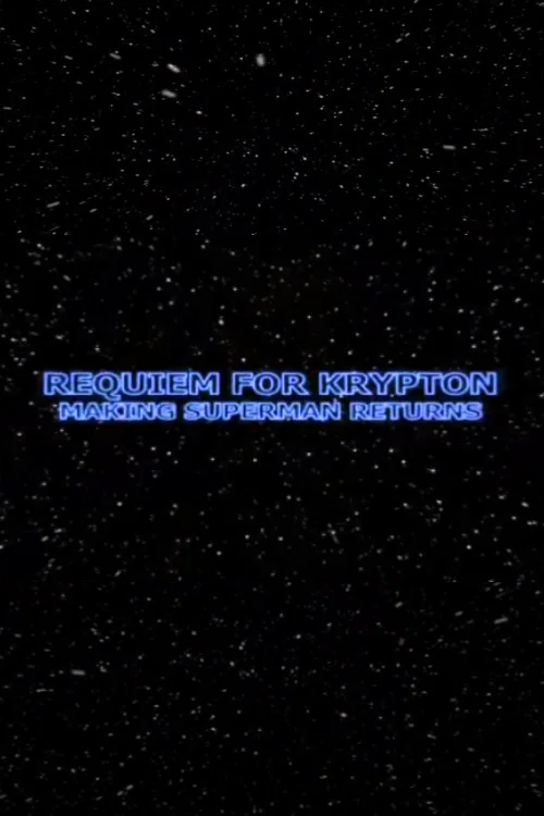 Movie poster for Requiem for Krypton: Making 'Superman Returns' (2006)
