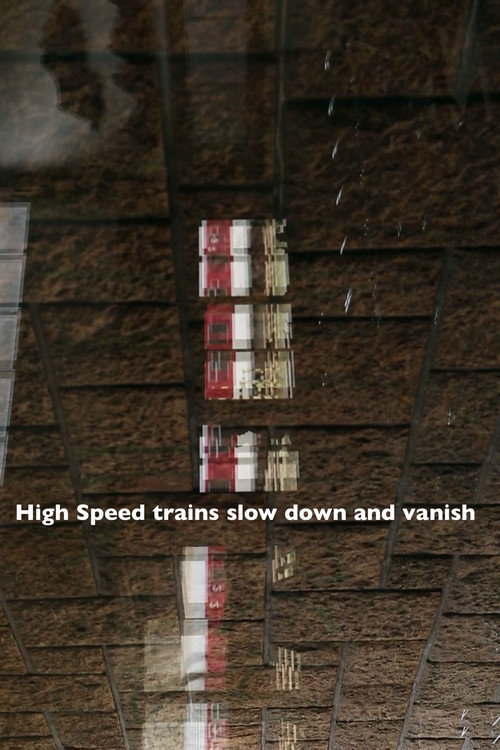 Movie poster for High Speed trains slow down and vanish (2020)