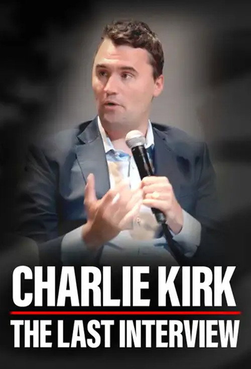 Movie poster for Charlie Kirk: The Last Interview (2025)