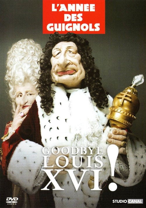 Movie poster for L'Année des Guignols - Goodbye Louis XVI ! (2005)