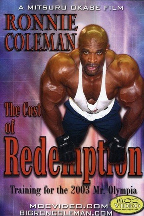 Movie poster for Ronnie Coleman: Cost of Redemption (2004)