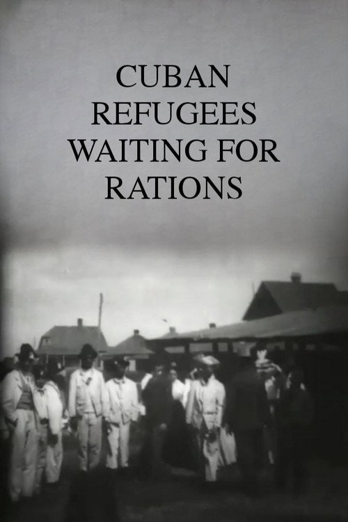Movie poster for Cuban Refugees Waiting for Rations (1898)